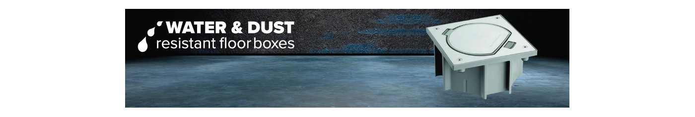 Water and Dust Resistant  Floor Boxes